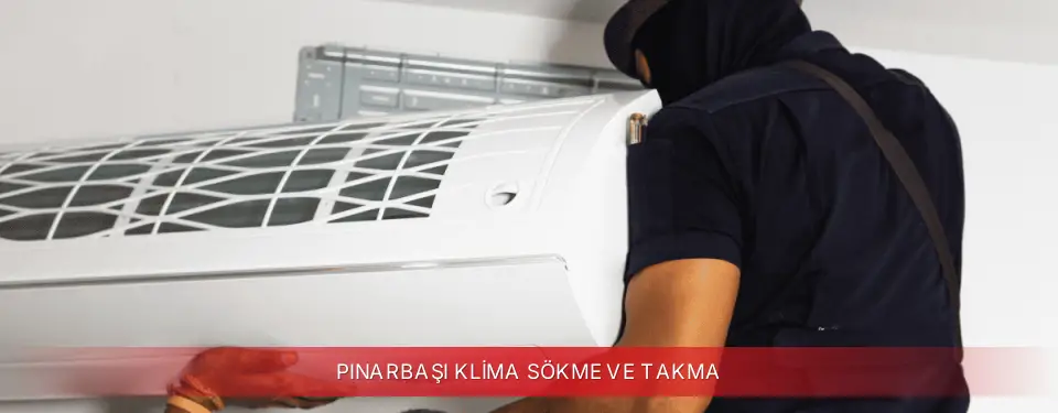 Pınarbaşı İlçemi Finlux Klima Sökme ve Takma